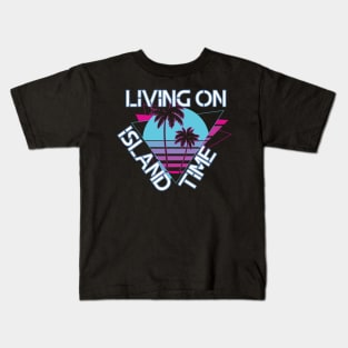 Living on Island Time Kids T-Shirt